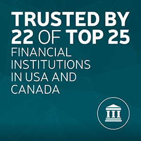 Trusted by 22 of top 25 banks